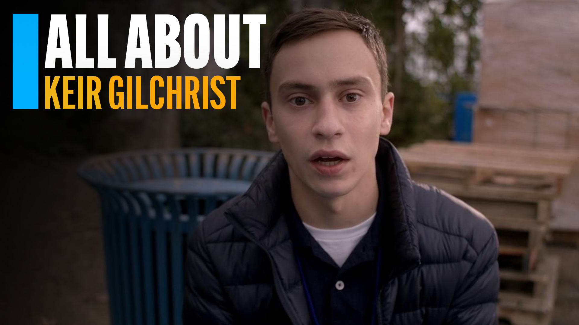 Keir Gilchrist